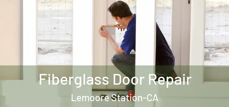  Fiberglass Door Repair Lemoore Station-CA