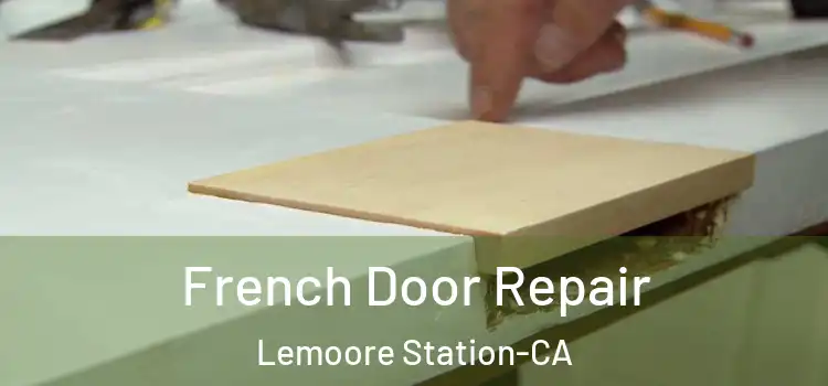  French Door Repair Lemoore Station-CA