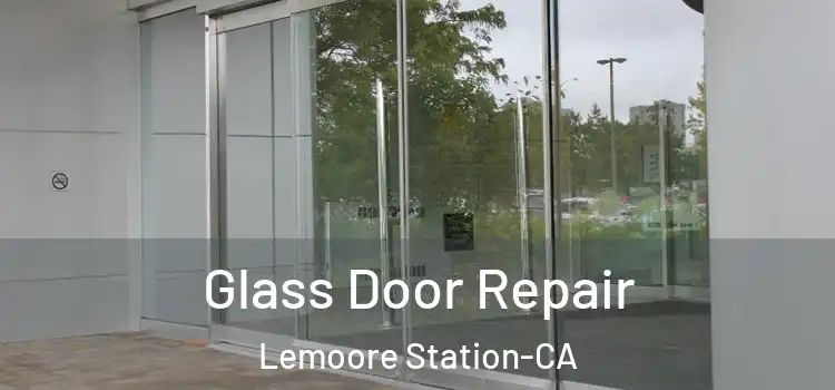  Glass Door Repair Lemoore Station-CA